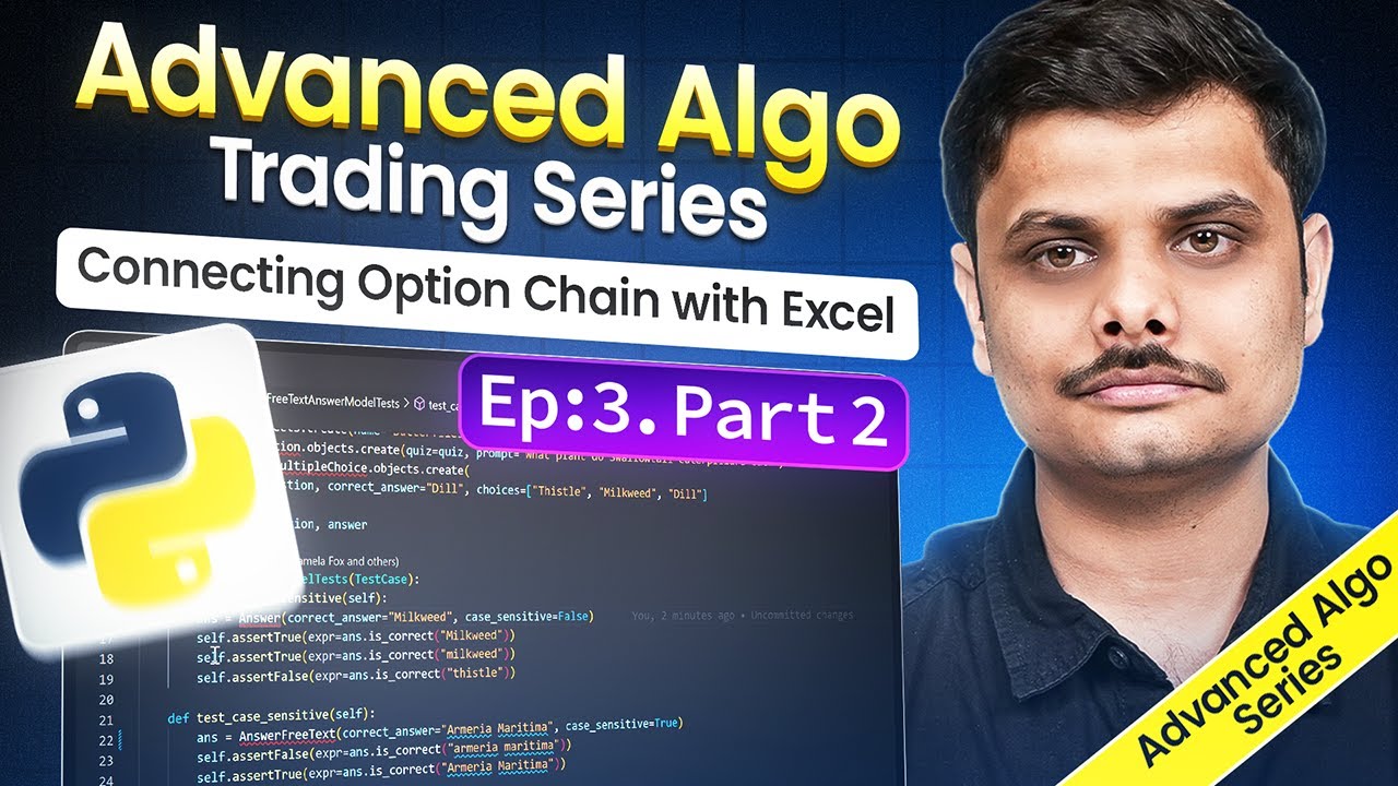 Advanced Algo Trading Series | Episode 3: Connecting Your Algo With Excel | Part 2