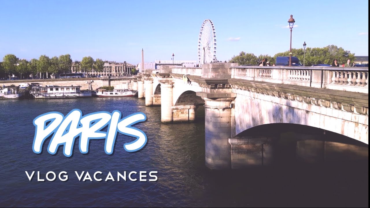 Vlog⎜Vacances à Paris 🇫🇷