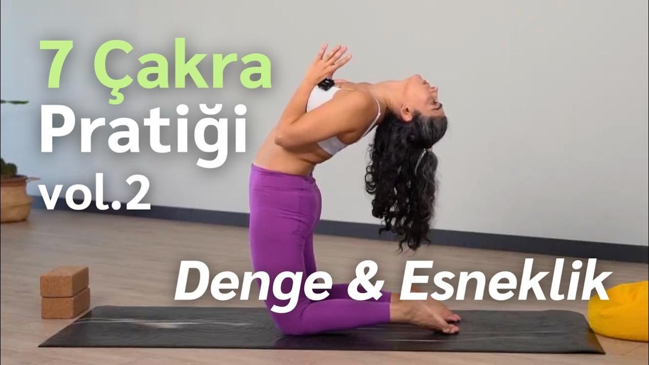 7 Çakra Pratiği: Denge ve Esneklik