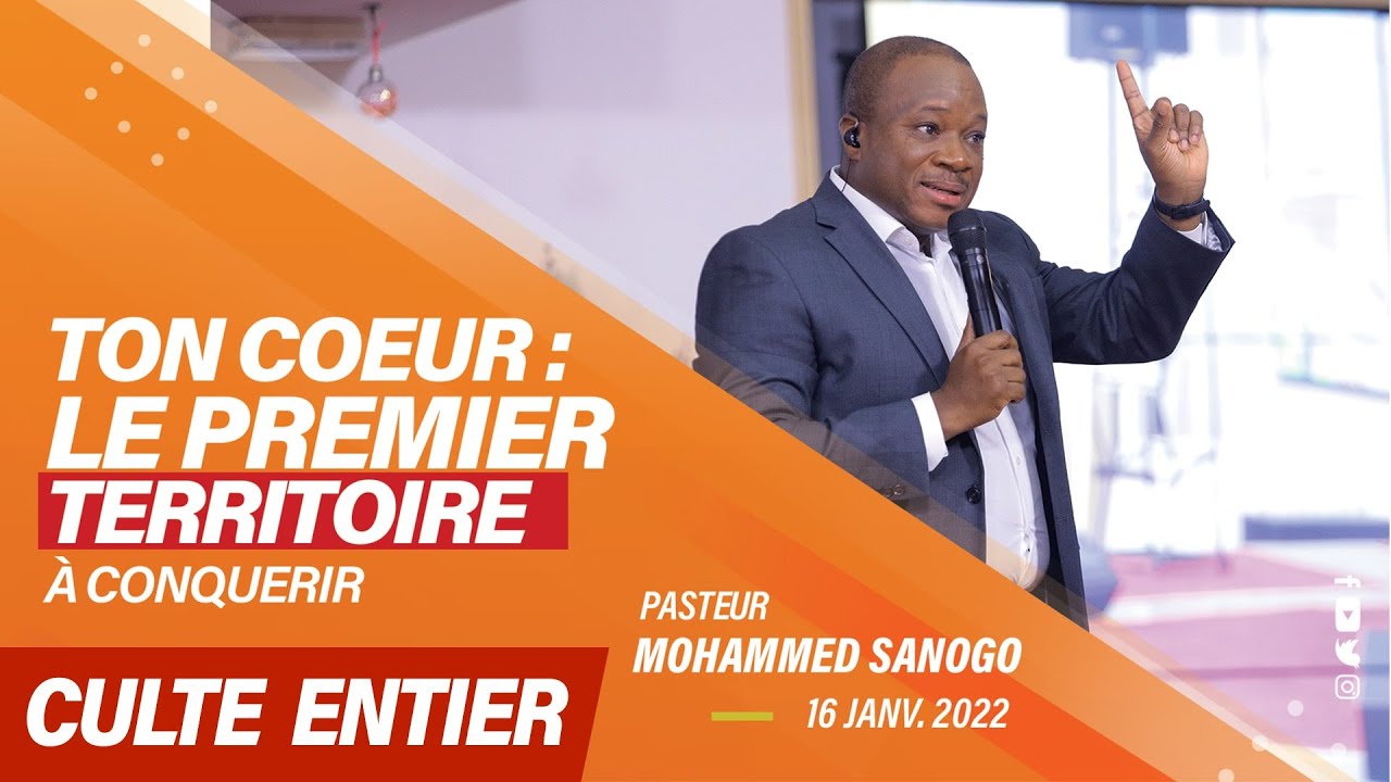 LE PREMIER TERRITOIRE A CONQUERIR : LE COEUR | (Culte entier)| Pst Mohammed SANOGO