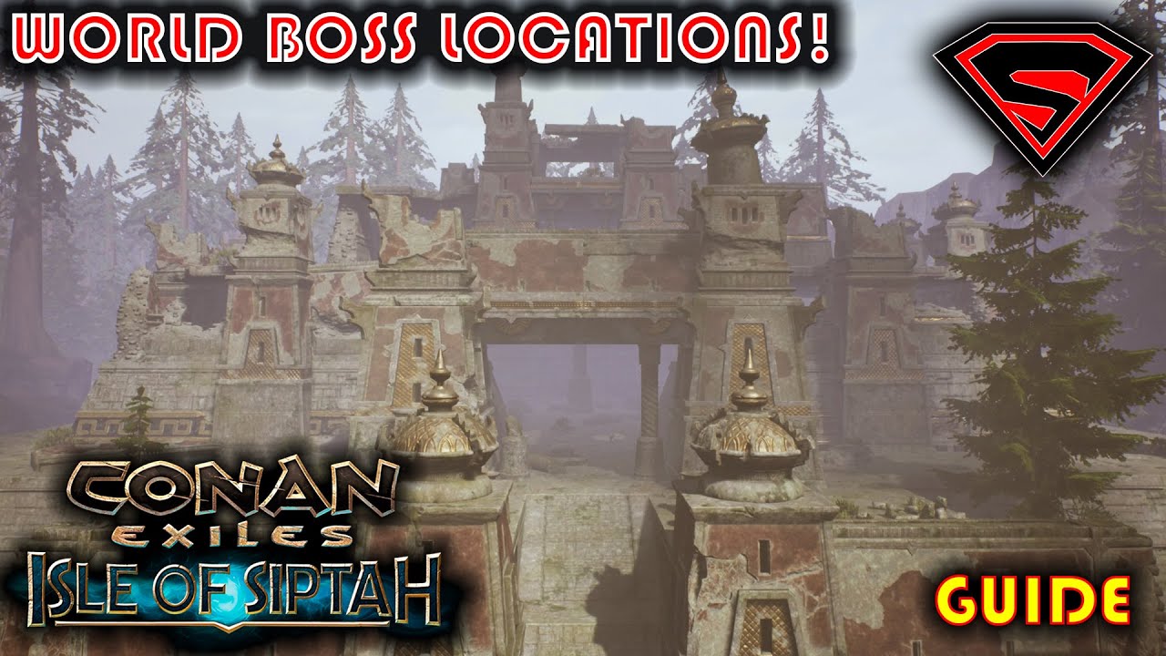 CONAN EXILES ISLE OF SIPTAH WORLD BOSS LOCATIONS