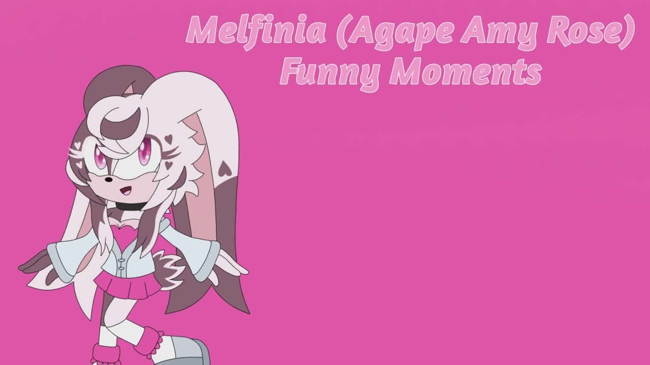 Melfinia (Agape Amy Rose) Funny Moments
