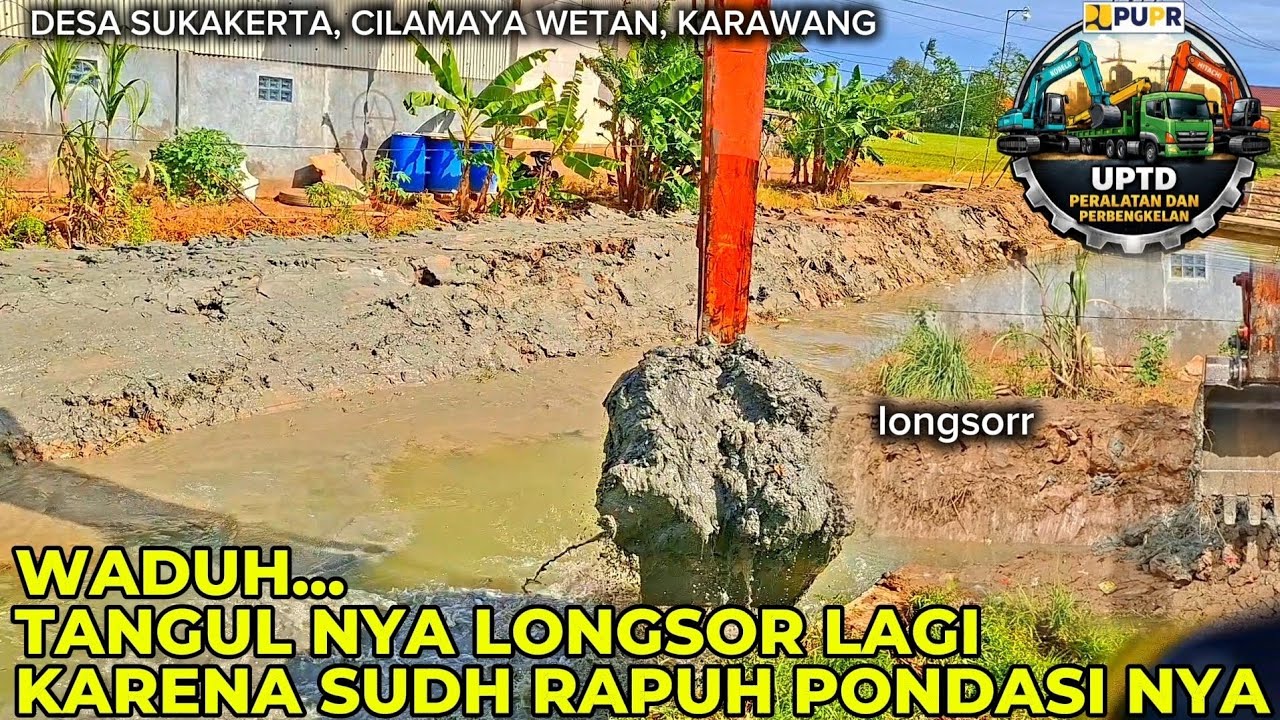 WADUH‼️PERBAIKAN TANGUL LONGSOR NORMALISASI KALI CILAMAYA WETAN