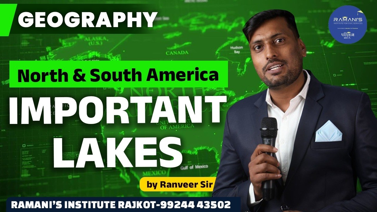 NORTH AND SOUOTH AMERICA IMPORTANT LAKES |  UPSC | GPSC RAMANI'S INSTITUTE FOR CIVIL SERVICES |