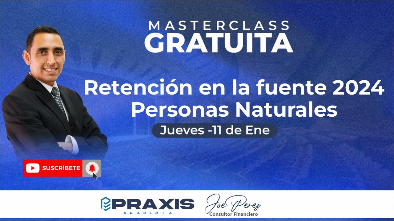 RETENCIÓN EN LA FUENTE 2024 PERSONAS NATURALES  - MASTERCLASS  GRATUITA