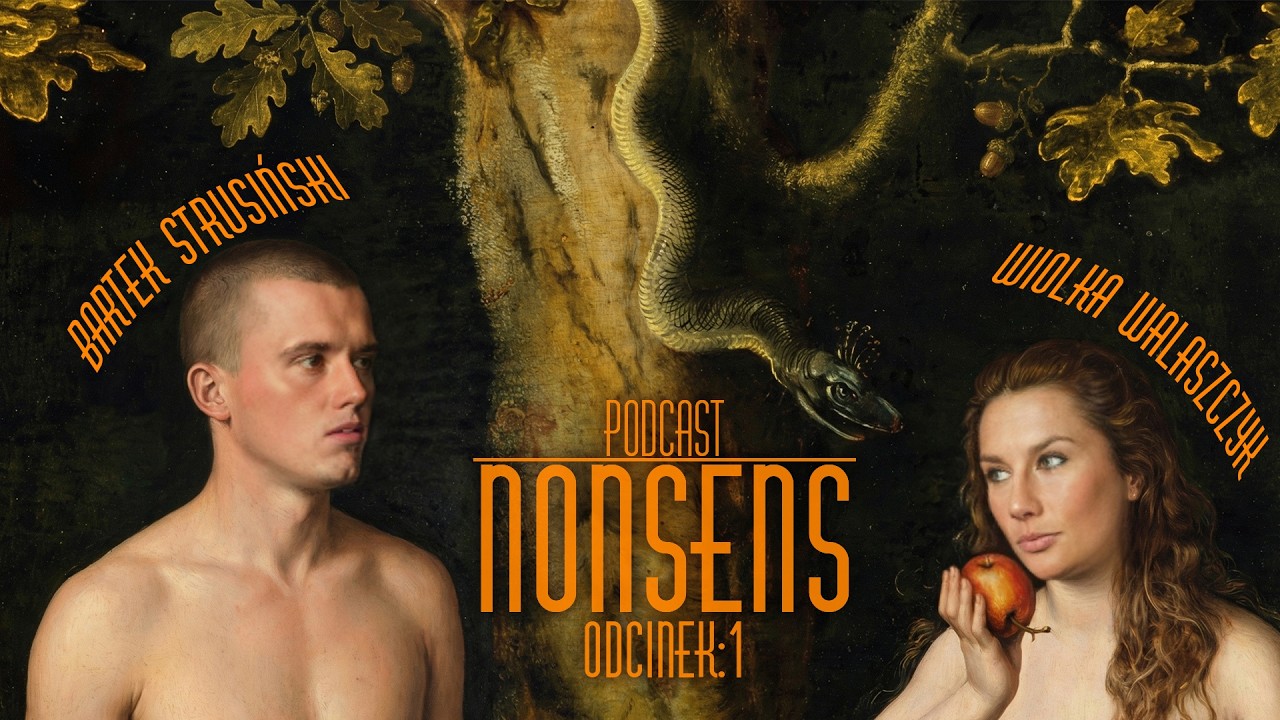 Podcast Nonsens | Walaszczyk i Strusiński | odc. 1 - ,,Na Początku Był Chaos”