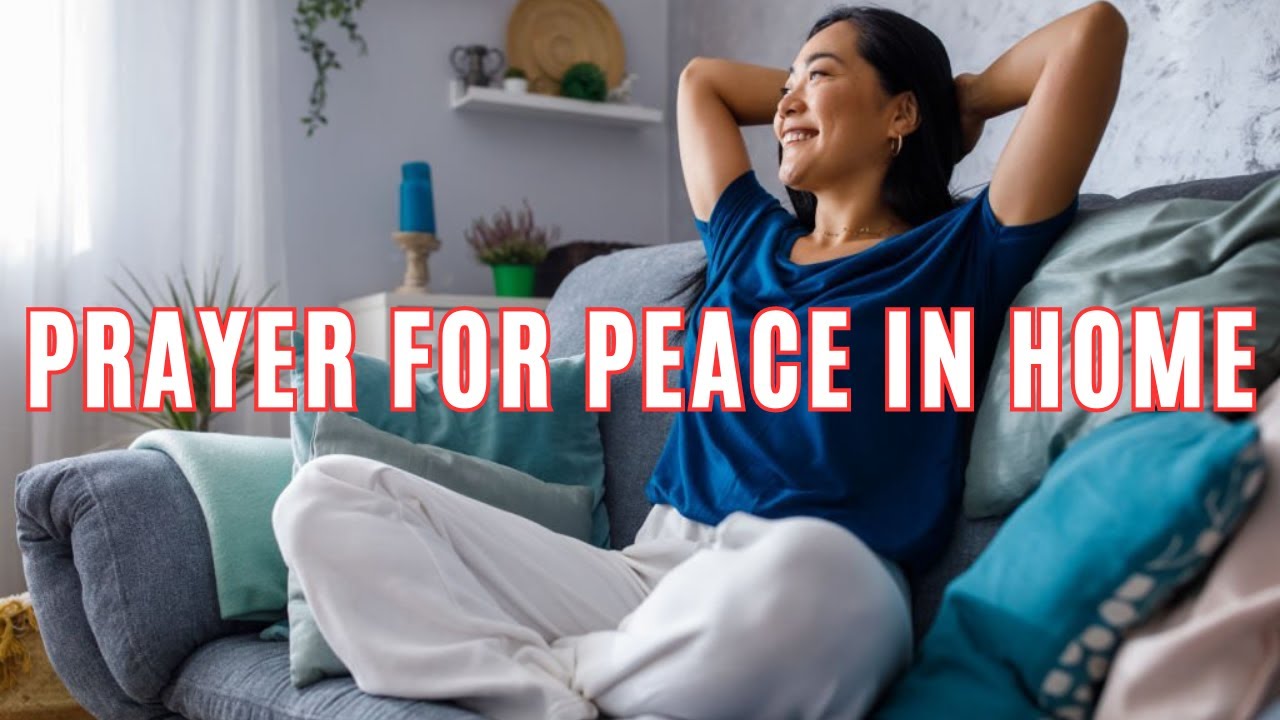 Prayer For Peace In Home | How To Pray For Peace In The Home