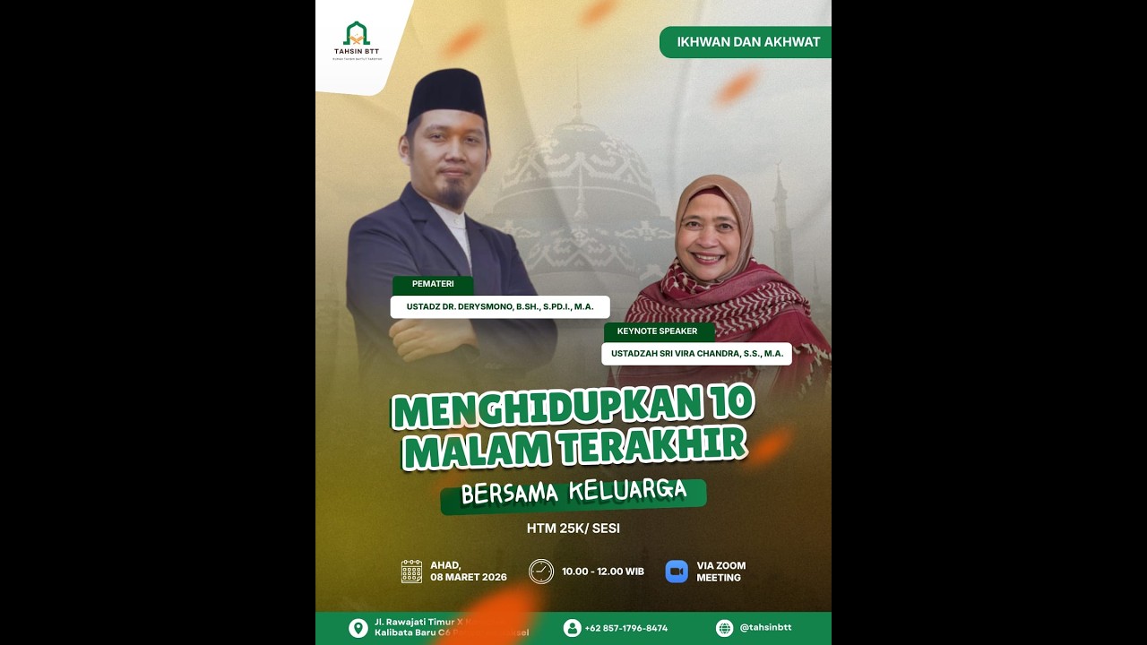 Menghidupkan 10 Malam Terakhir Bersama Keluarga - Ustd Dr. Derrysmono, B.Sh., S.Pd.I., M.A.