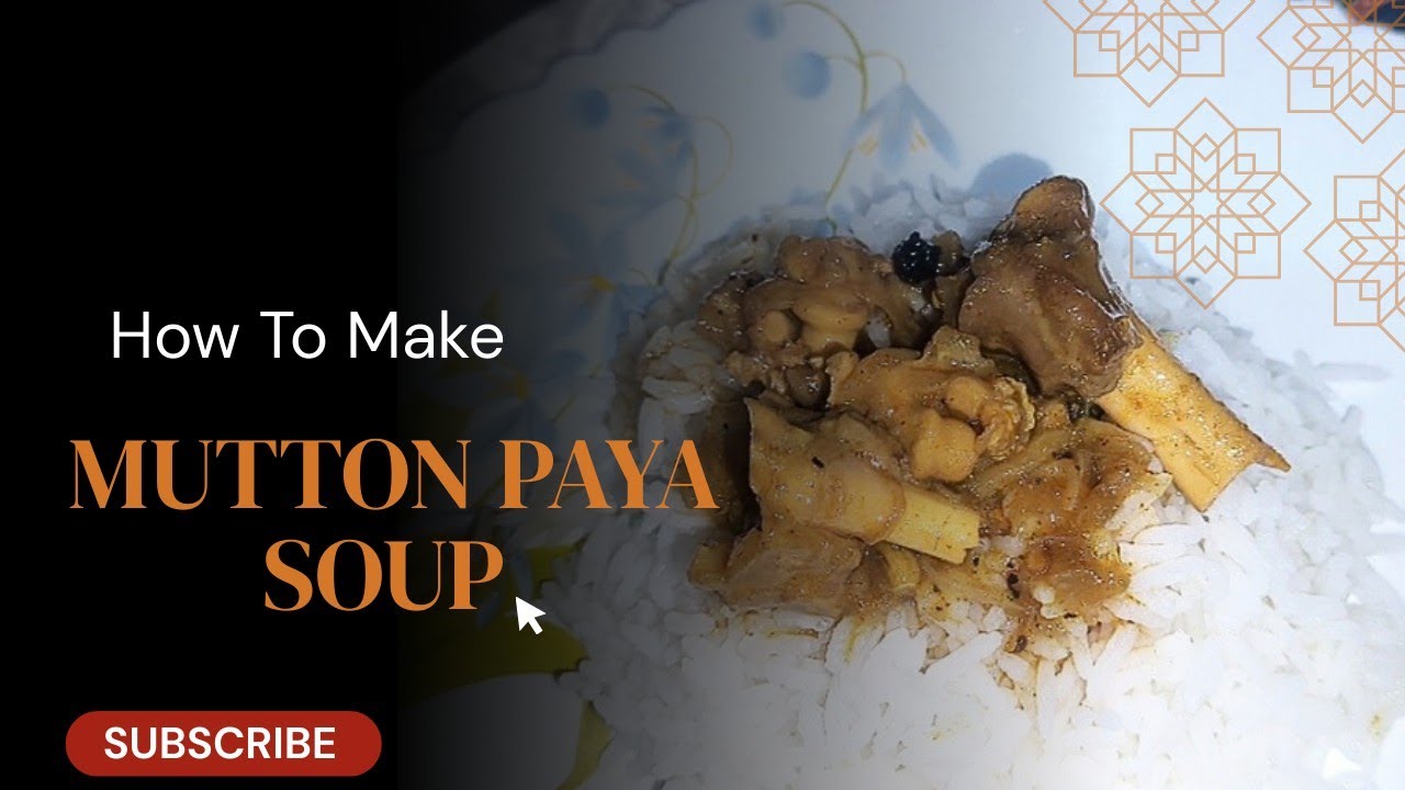 Mutton Paya Soup Recipe | Rich Bone Broth for Winters | Healthy & Comfort Food