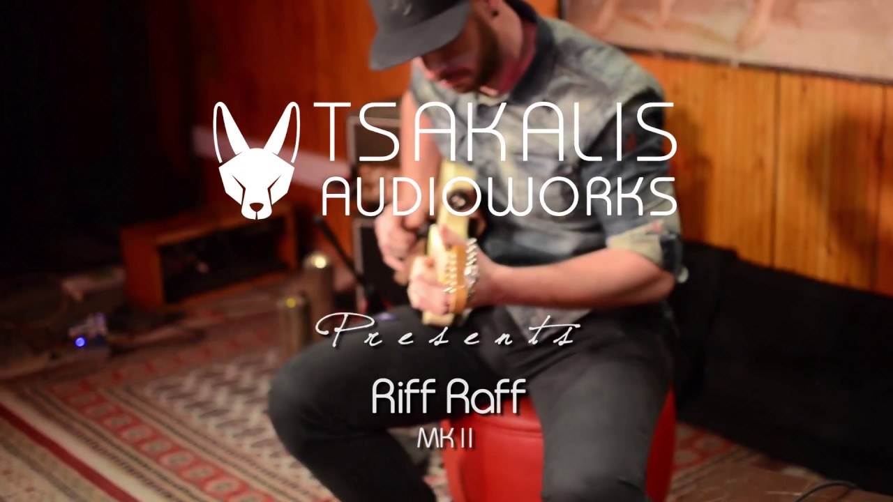 Tsakalis AudioWorks Riff Raff MKII featuring Chris Zantioti