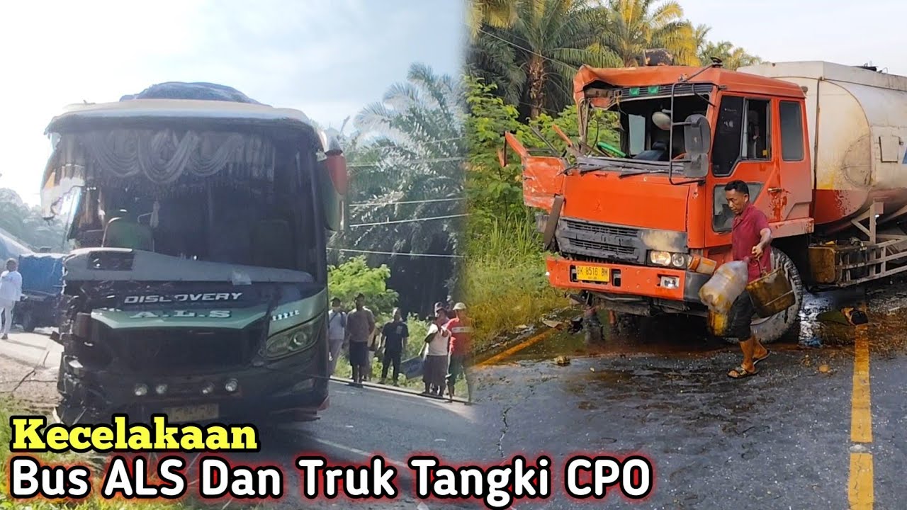 Incident Kecelakaan Di Bukit Kodok❗Bus ALS Dan Truk Tangki CPO.