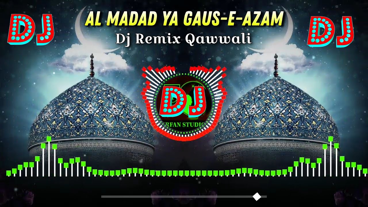 Dj Qawwali 2024 🔊 Al Madad Ya Gaus-E-Azam Al Madad Dj Remix 🎧 11Vi Sharif DJ Remix Qawwali 2024
