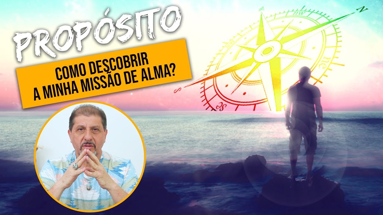 Prop&oacute;sito - Como descobrir a minha Miss&atilde;o de Alma, Miss&atilde;o de Vida? Vou te ajudar! | XV #145