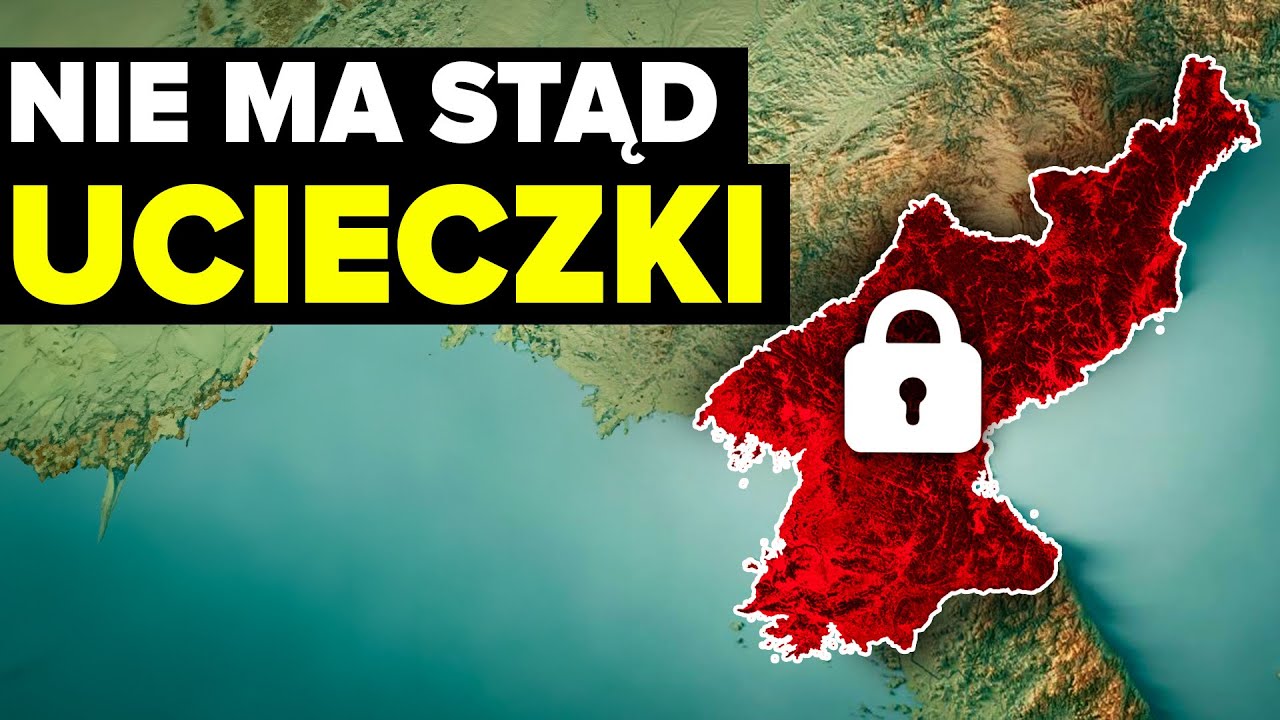 Dlaczego z Korei P&oacute;łnocnej NIE DA SIĘ Już Uciec?