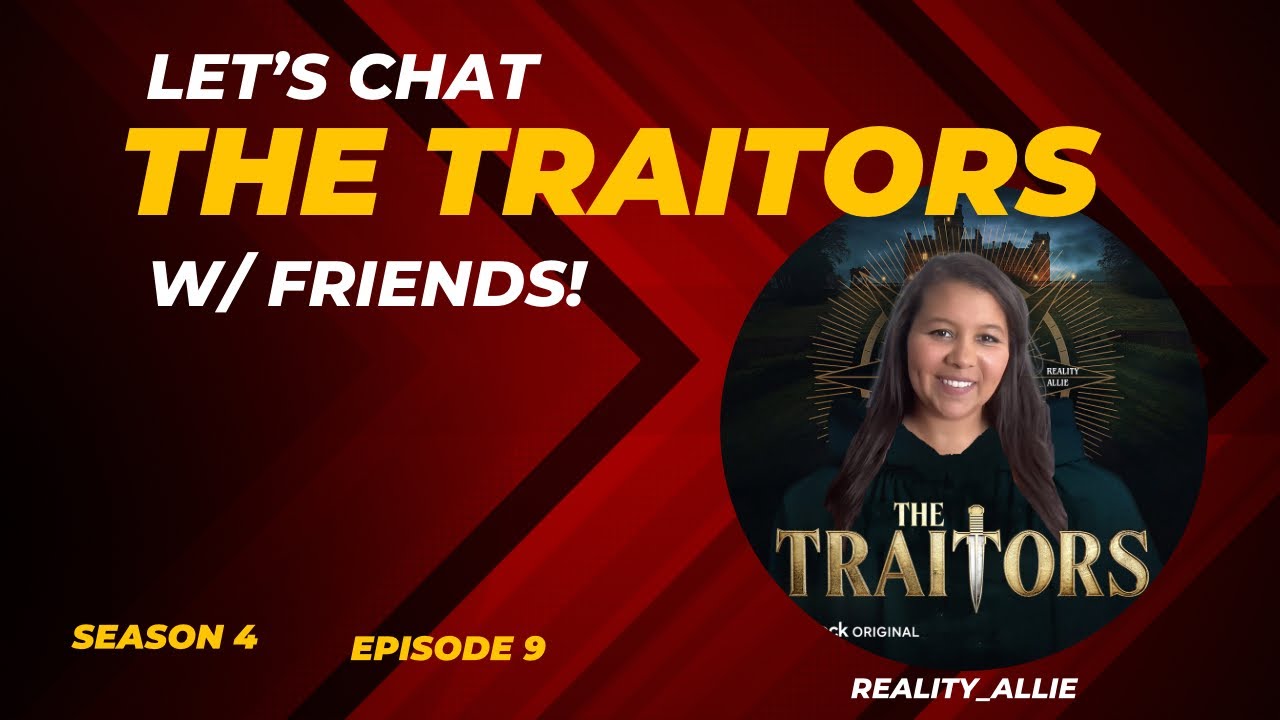 TRAITORS S4 CHAT | w/ Friends!