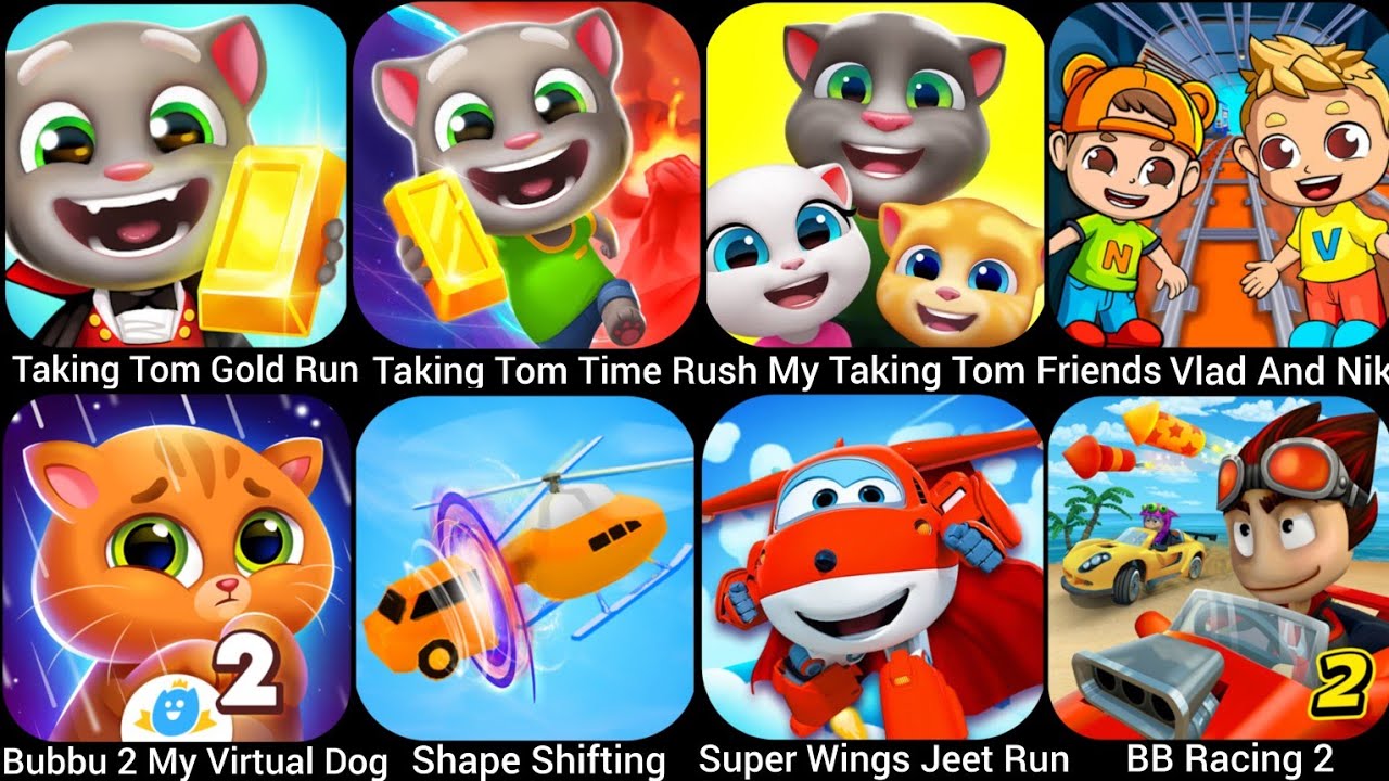 Talking Tom Time Rush,Talking Tom Gold Run,My Talking Tom Friends,Vlad And Niki Run,Bubbu 3 My V…