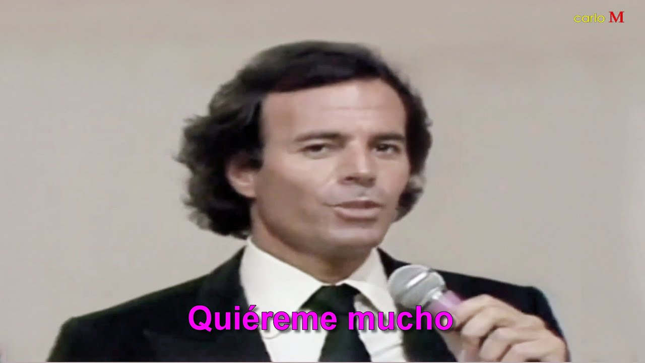 QUIEREME MUCHO (con letra) Julio Iglesias