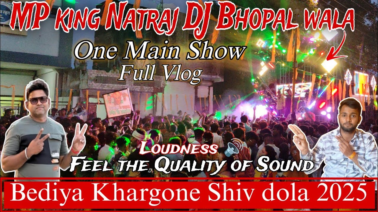 MP King Natraj DJ Bhopal Wala 🤩 One Main Show | Bediya Khargone Shiv Dola 2025 | Full DJ Vlog | #dj 