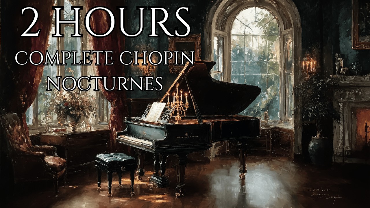 The Complete Chopin Nocturnes | 2 Hours of Peaceful Study Music