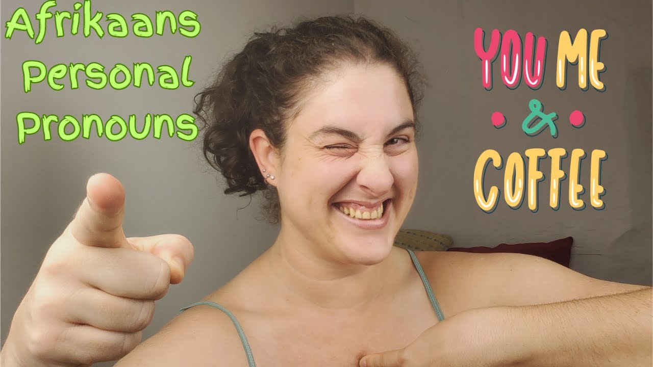 Afrikaans Personal Pronouns - Lesson 1: Subject Pronouns