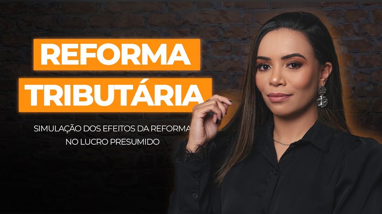 Reforma Tributária - Aprenda como Será na Prática