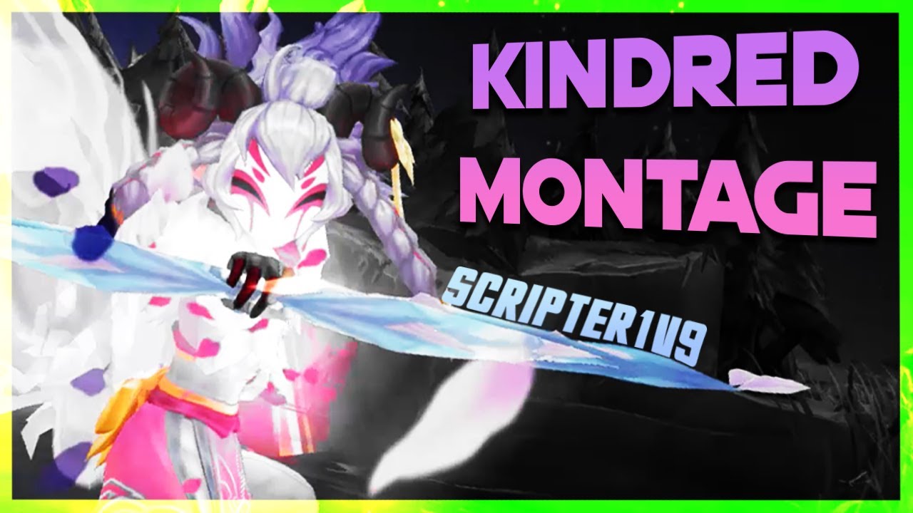 Scripter1v9 - Kindred Montage