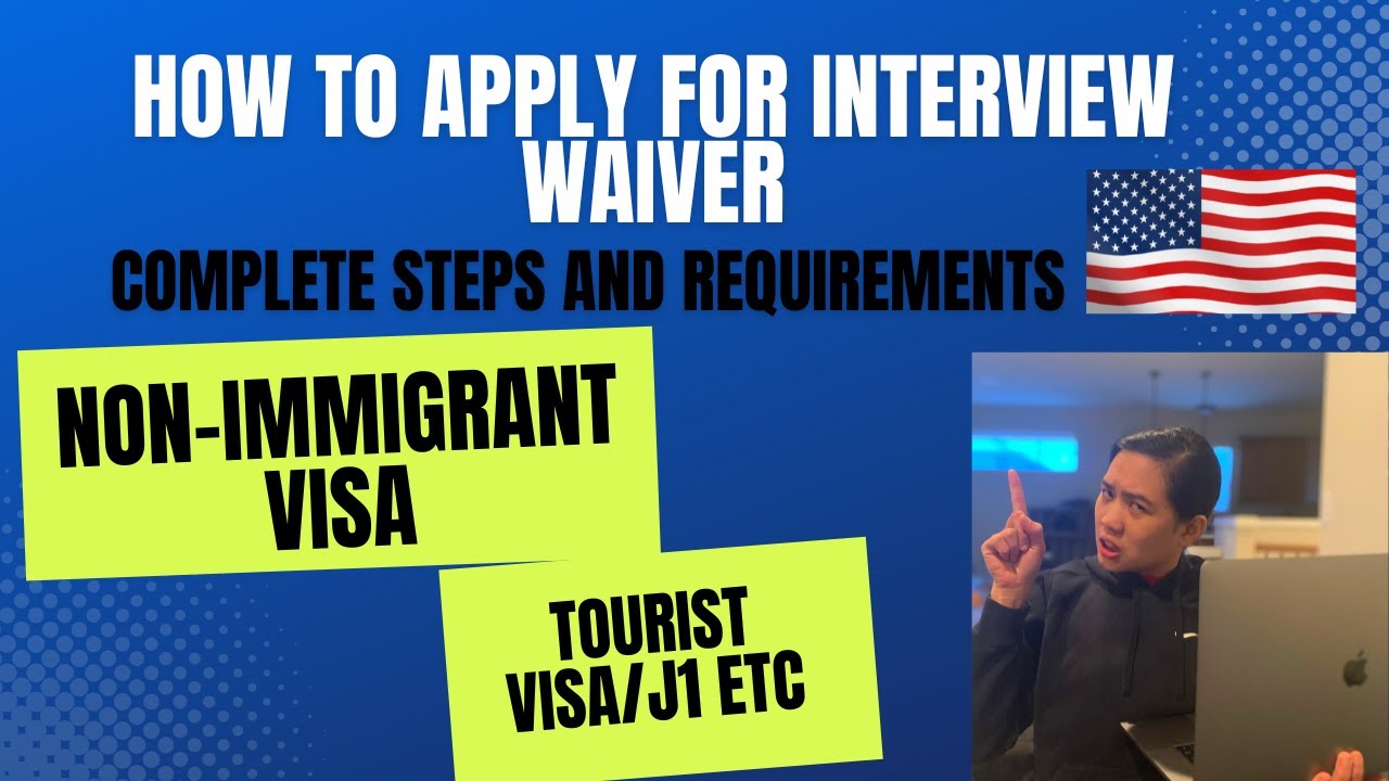How to Apply for Interview Waiver Program for Non-Immigrant Visa | Complete Steps and Requirements