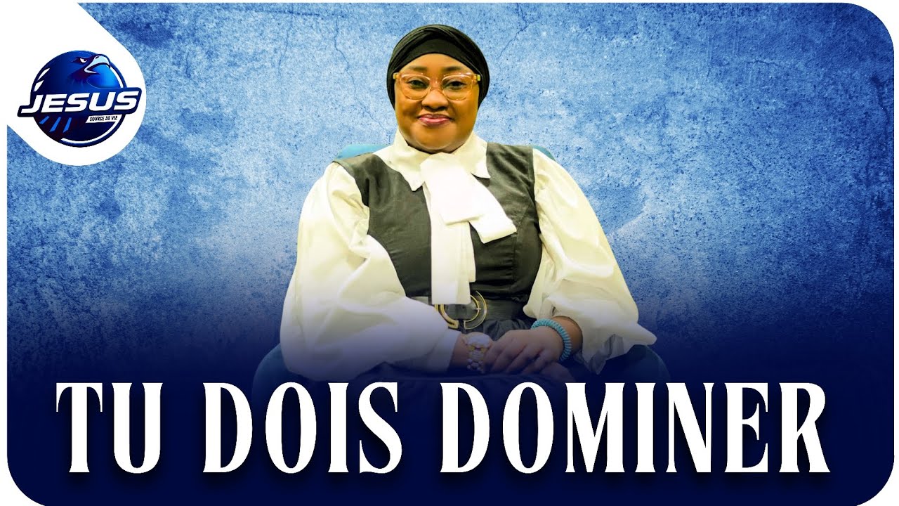 Pasteur joelle Kabasele : Tu dois dominer 