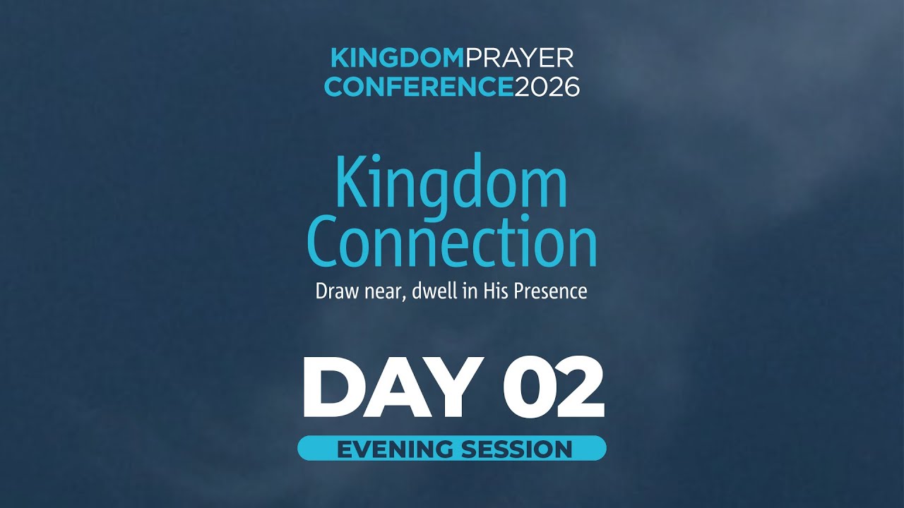 Day 02 | Evening Session | Kingdom Prayer Conference | 23 January 2026