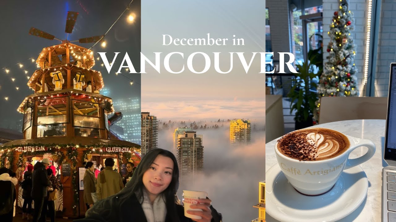 DECEMBER IN VANCOUVER | decorating, christmas market, holiday shopping, city lights, etc (2024)