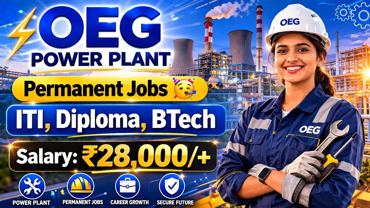OEG Power Plant New Recruitment 2026 🥳 ITI, Diploma, BTech Permanent Job's Vacancy 🤩 All India Job