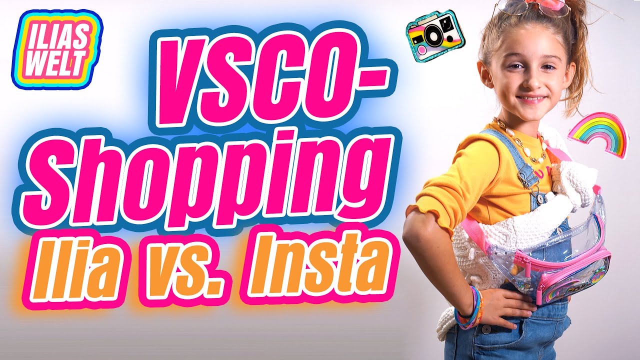 ILIAS WELT - VSCO-Shopping (Insta vs. Ilia)