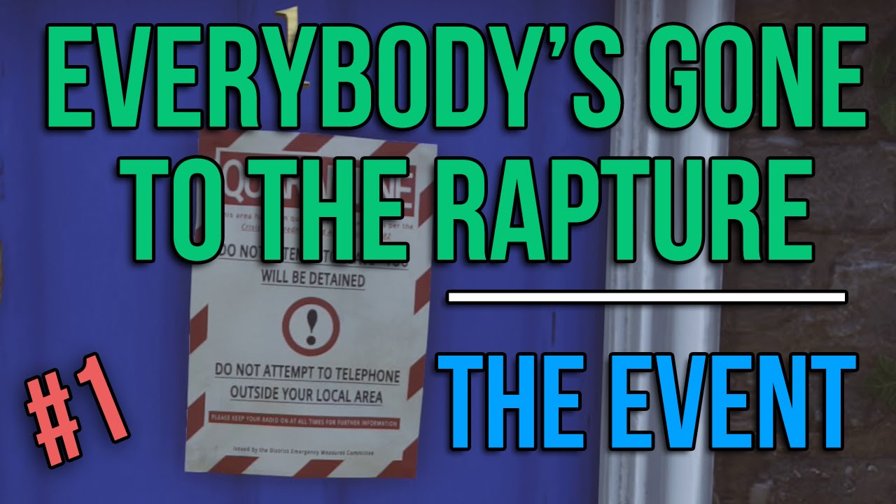 EVERYBODY'S GONE TO THE RAPTURE (#1) The Event