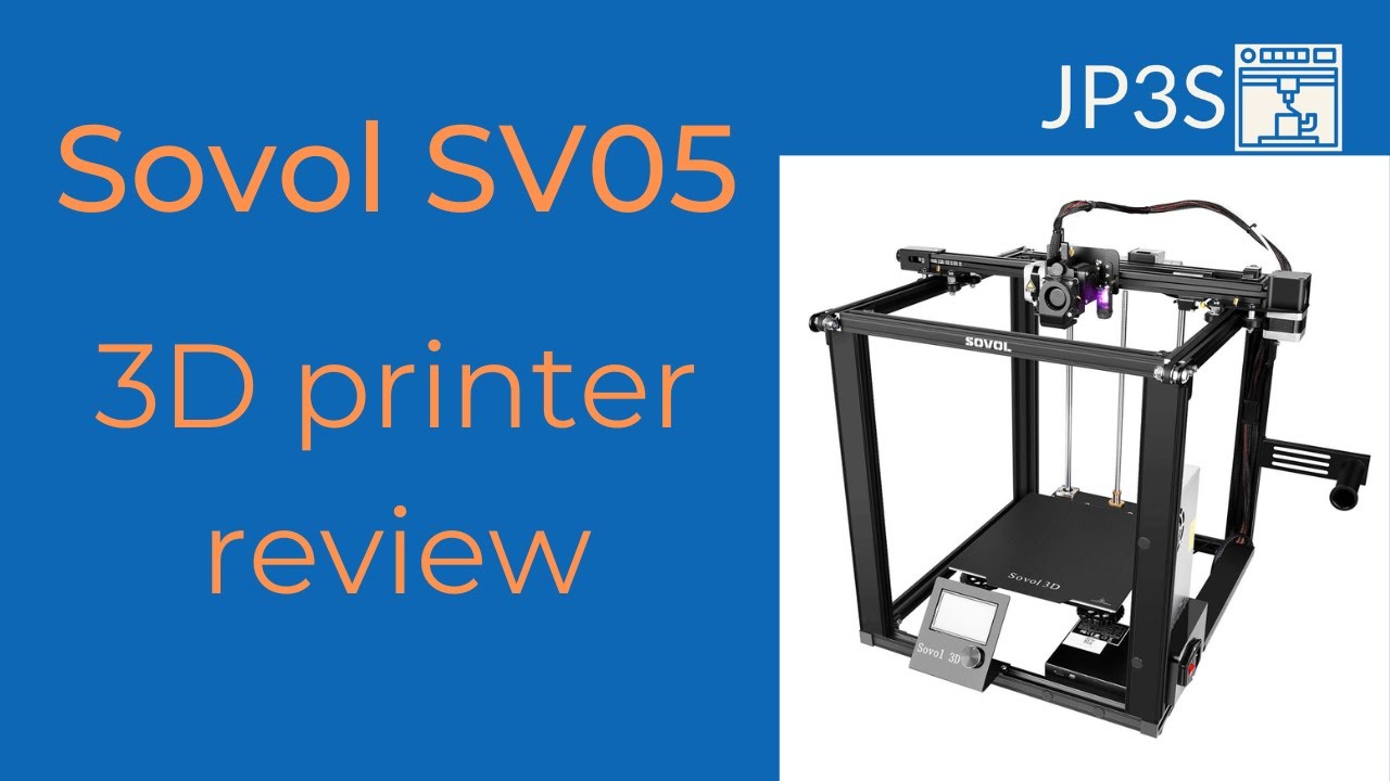 Sovol SV05 3D Printer Review