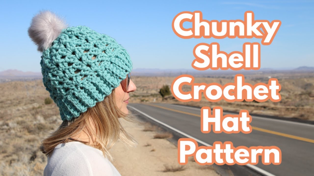 Chunky Shell Crochet Hat Pattern and Tutorial - Beginner Friendly