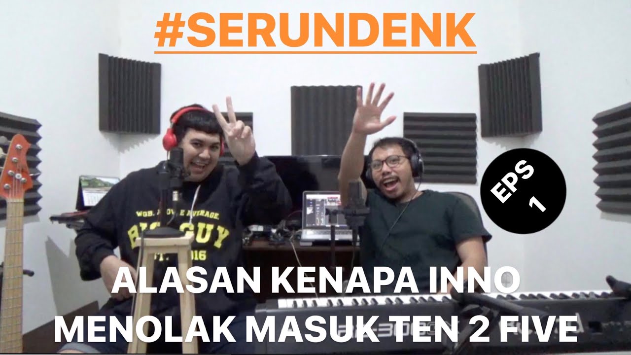#SERUNDENK Eps.1 - Ryan Innocentio | Alasan Inno menolak masuk Ten 2 Five!