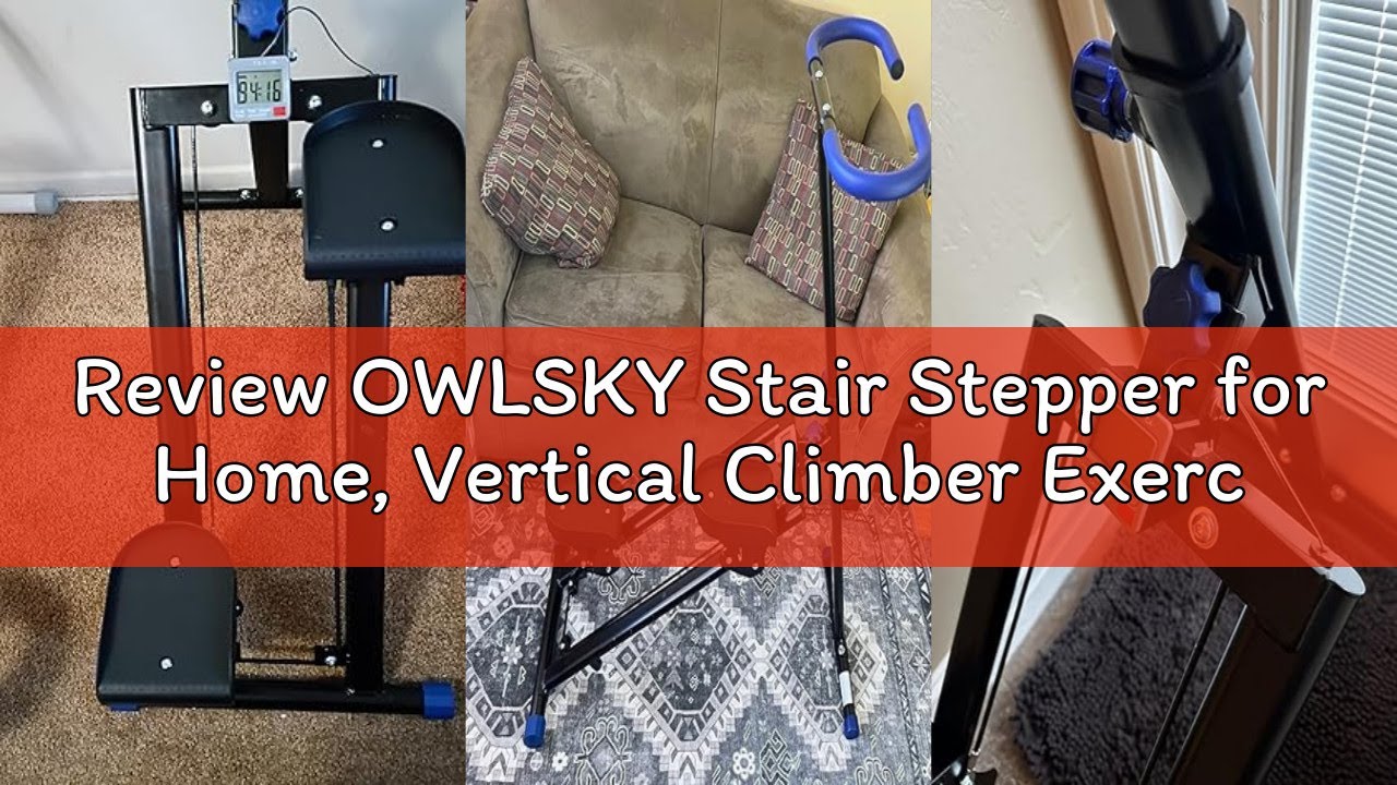 Review OWLSKY Stair Stepper for Home, Vertical Climber Exercise Machine with Stable Triangular Frame