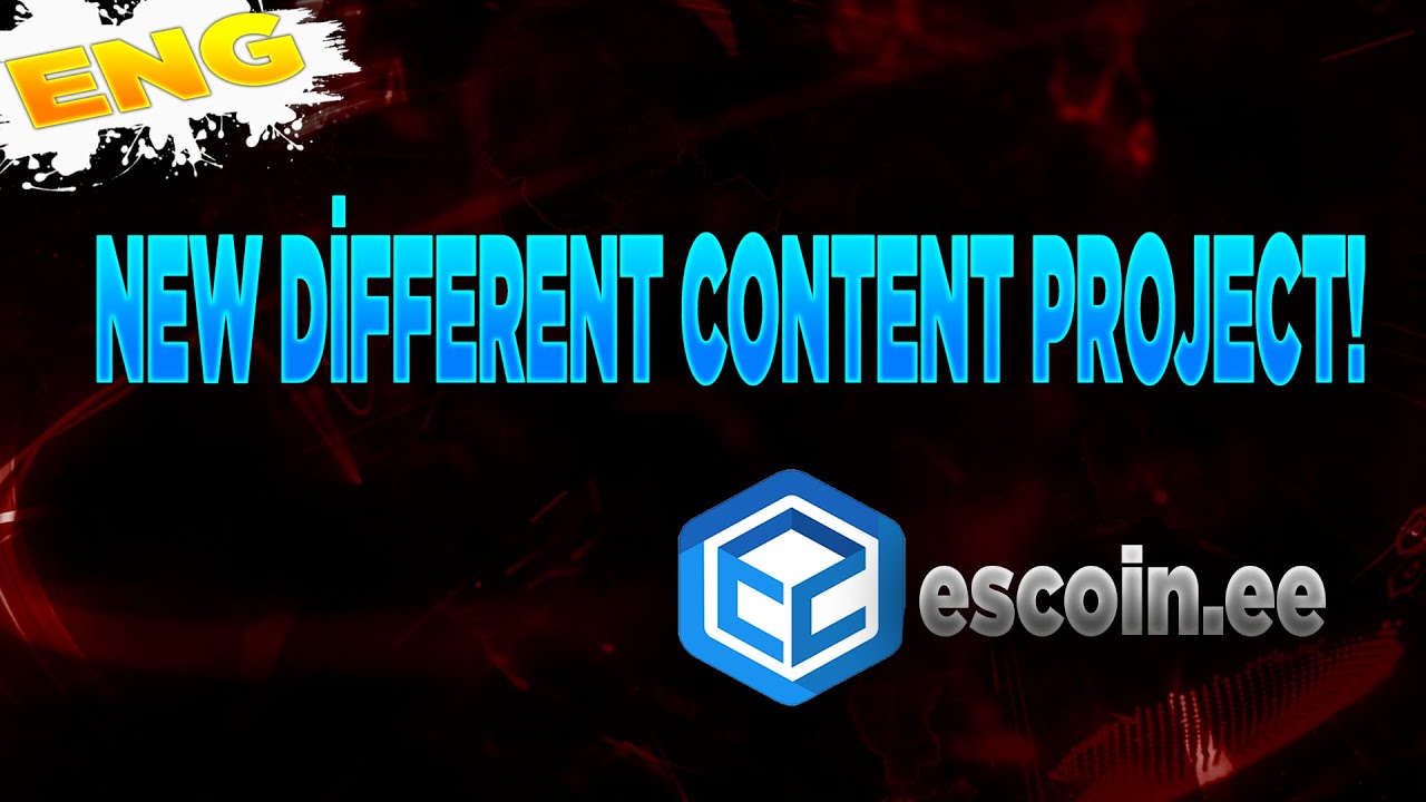 ESCOIN! NEW PROJECT WITH DIFFERENT CONTENT!