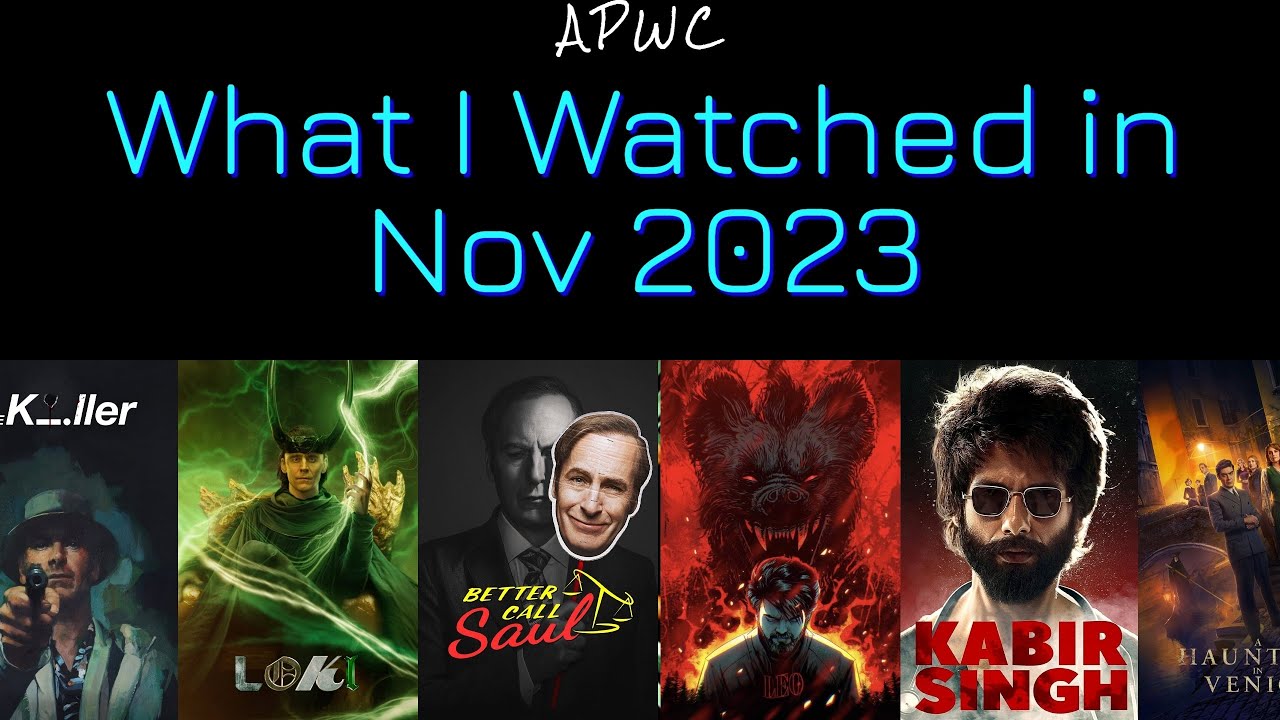 What I Watched in Nov 2023 | APWP | APWC