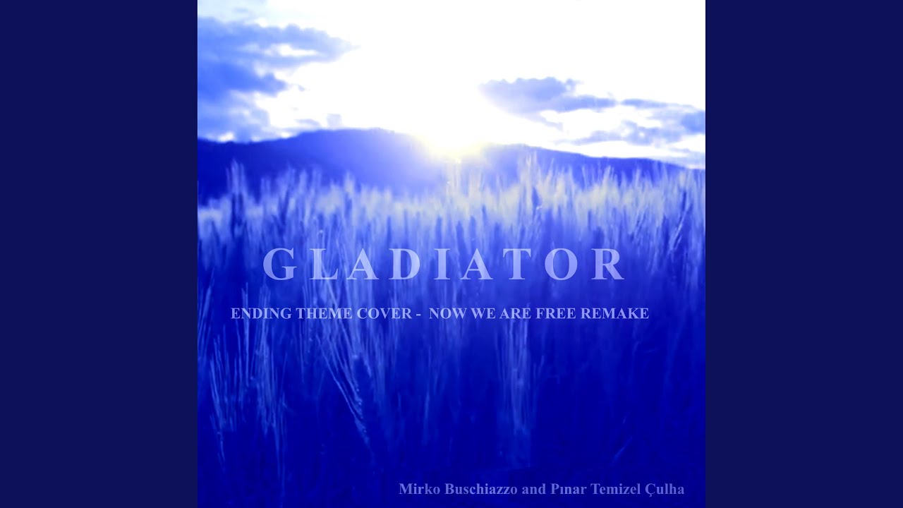 GLADIATOR ENDING THEME (Now we are free) (feat. Pınar Temizel Çulha)