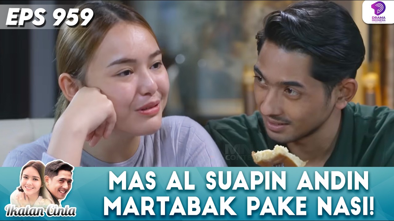 MAS AL ADA ADA AJA! ANDIN DISUAPIN MARTABAK MANIS PAKE NASI | IKATAN CINTA | EPS 959