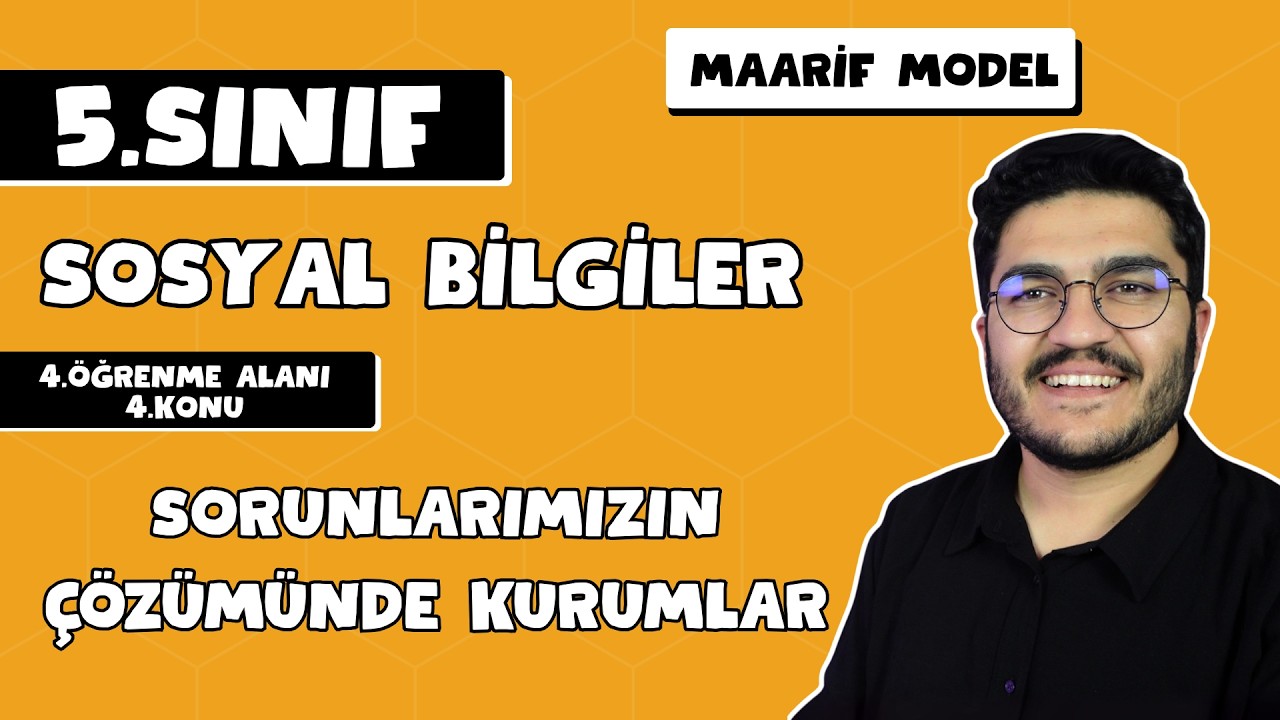 5.Sınıf Sosyal Bilgiler 4.Öğrenme Alanı Sorunlarımızın Çözümünde Kurumlar