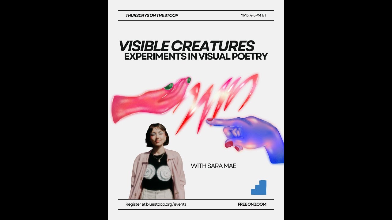Visible Creatures: Experiments in Visual Poetry, with Sara Mae