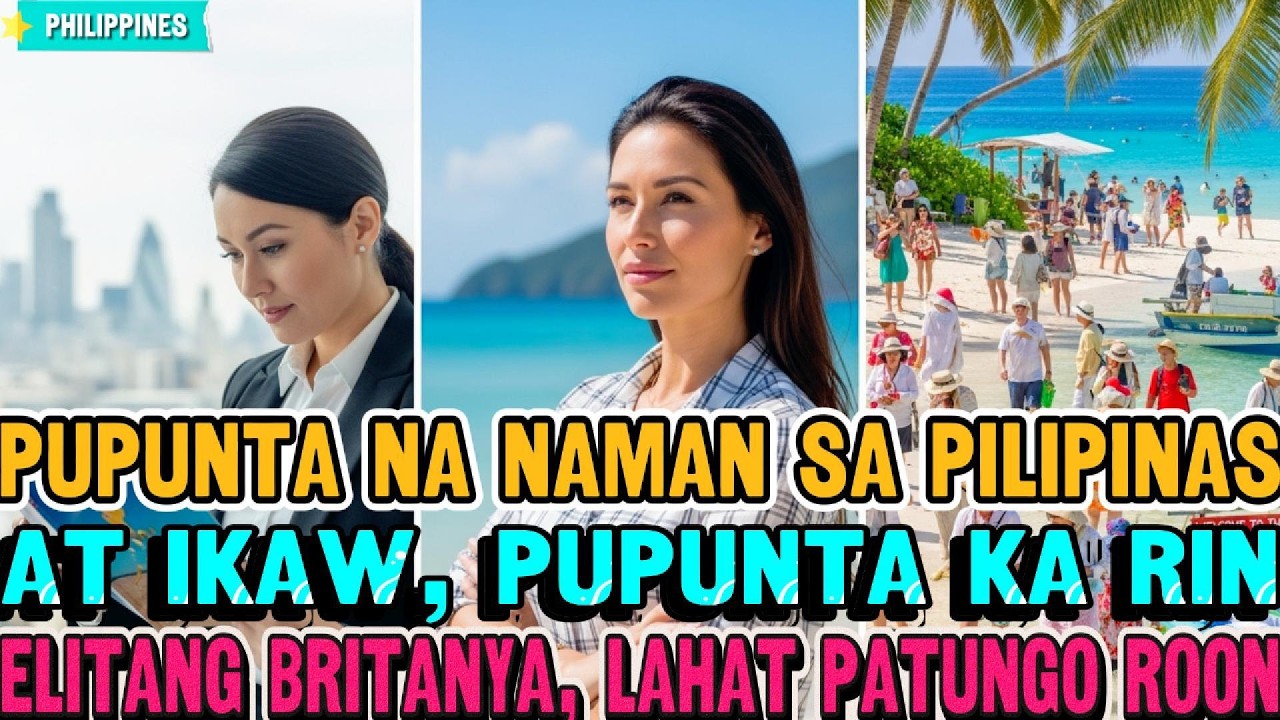Pupunta ulit sa Pilipinas Pati ikaw Bakit sumunod ang elitang Britanya