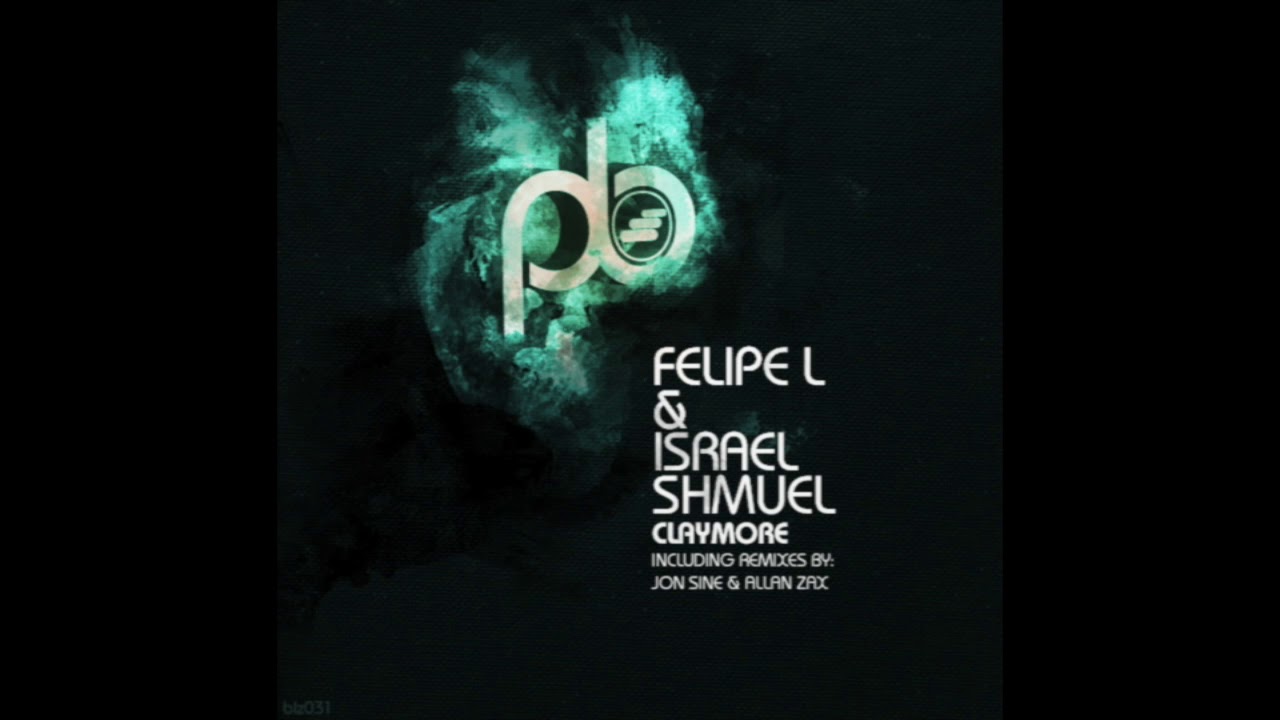 Felipe L & Israel Shmuel - Claymore Original Mix