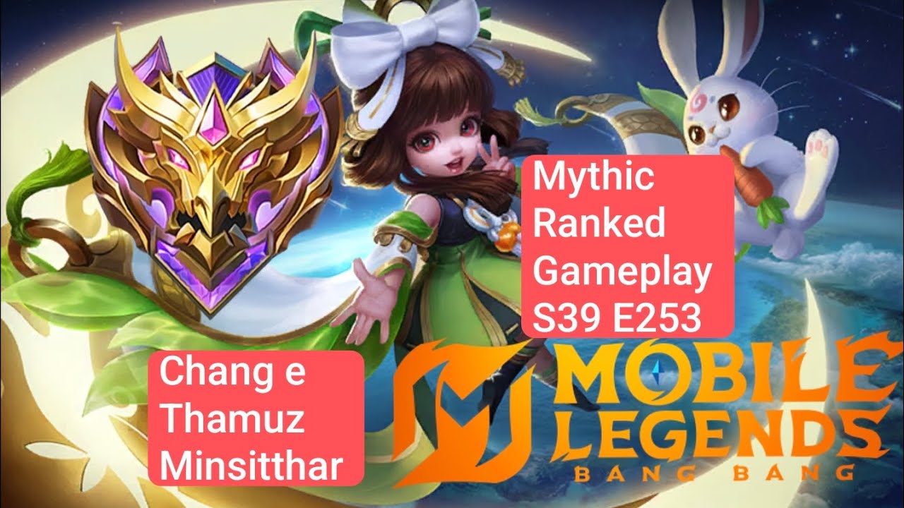 Mythic Ranked Gameplay S39 E253 Menuju Global MLBB! [Chang e, Thamuz, Minsitthar]