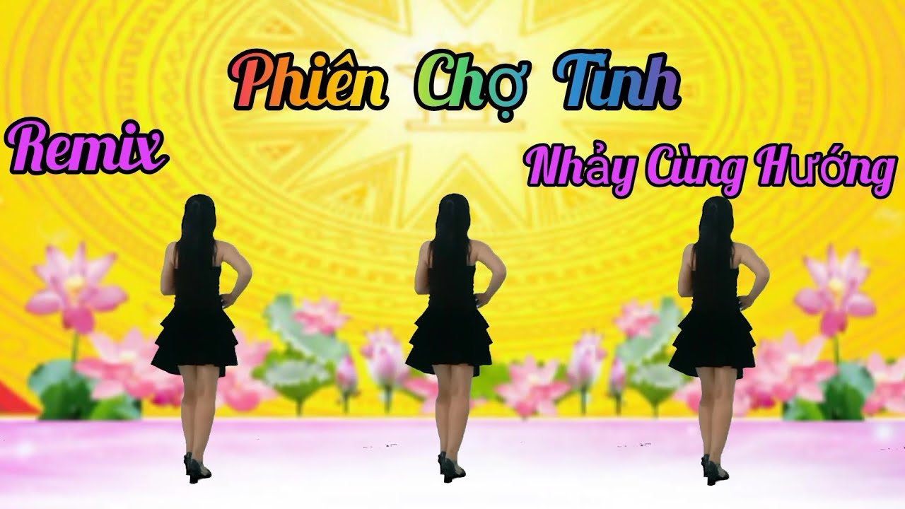 Nhảy Cùng Hướng 🌟 Phiên Chợ Tình Remix. Thanh Hằng. Hướng dẫn nhấp 👇