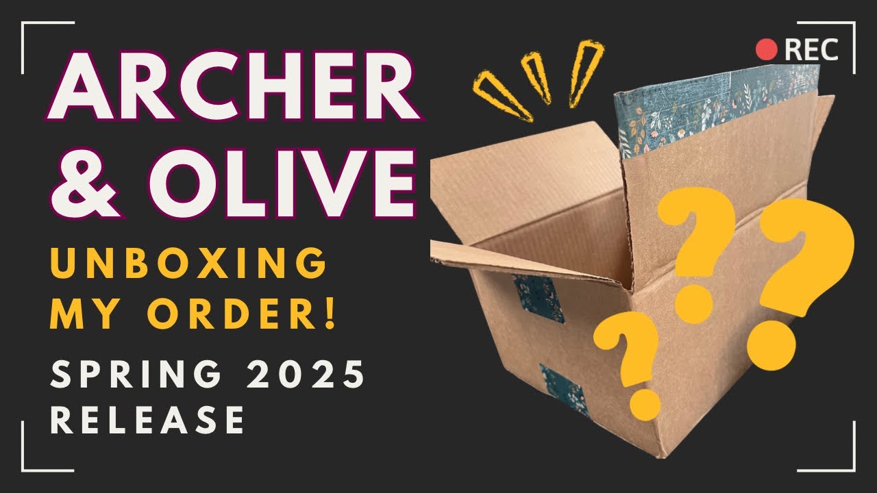 Archer & Olive Spring Release Order Unboxing