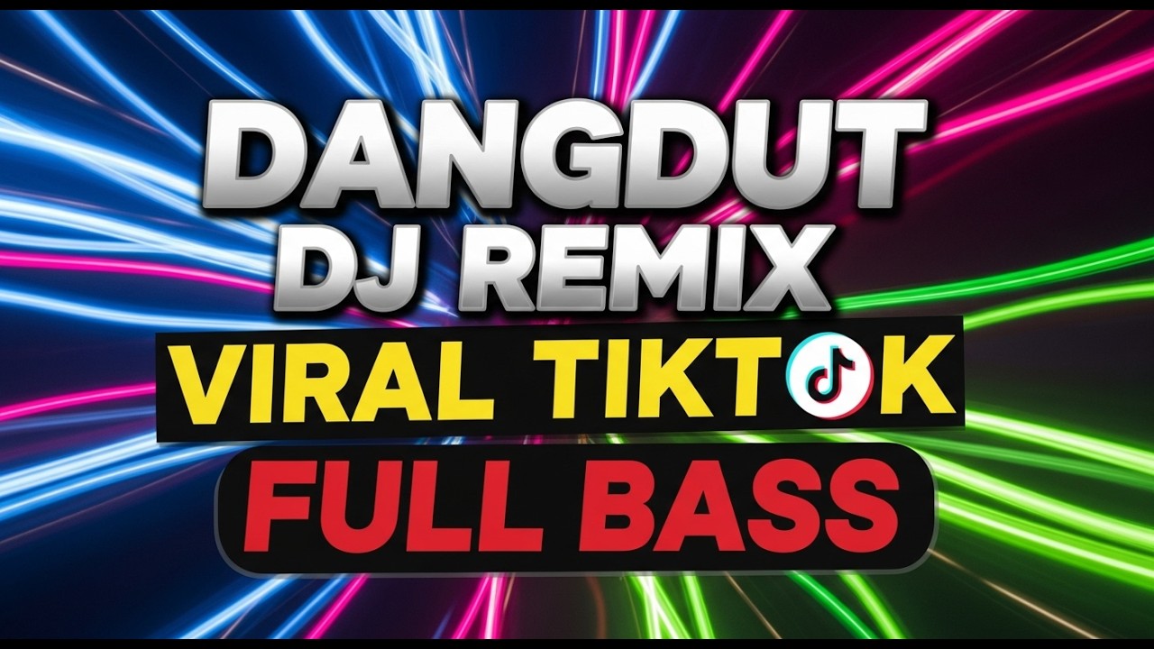 TERBARU !!!! DANGDUT DJ REMIX FULL BASS - DJ REMIX TIKTOK 2026