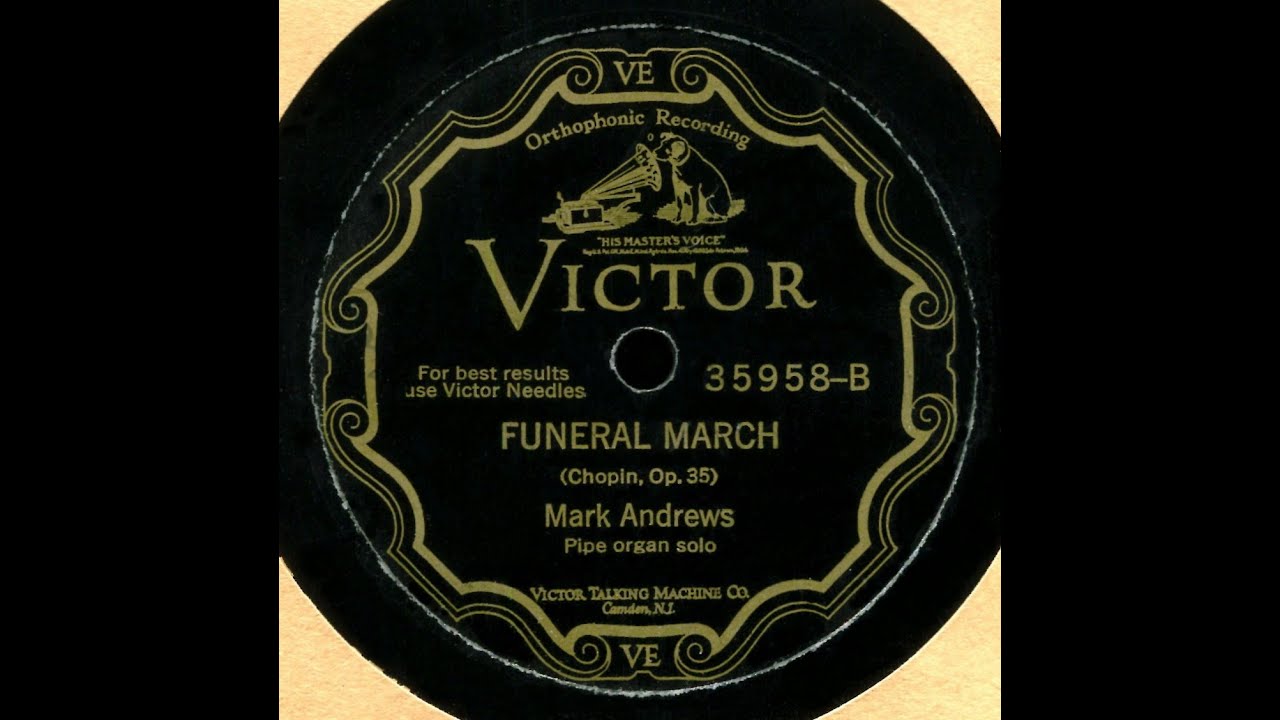 Funeral March (Chopin)--Mark Andrews, Pipe organ solo, 1928